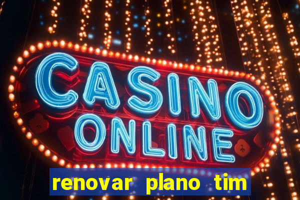 renovar plano tim beta por sms